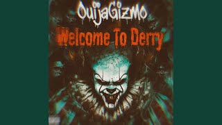 Welcome To Derry - OuijaGizmo
