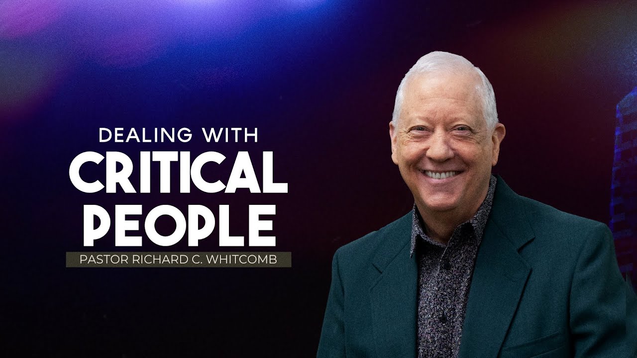 DEALING WITH CRITICAL PEOPLE | Pastor Whitcomb
