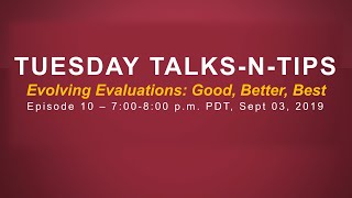 Tuesday Talks n Tips ep. 10 - Evolving Evaluations
