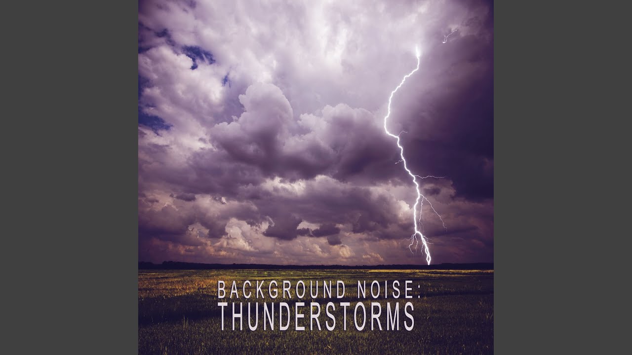 Background Noise Thunderstorms, Pt. 38 YouTube