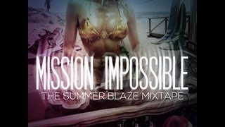 DJPROTUNES- 2013 HIP HOP,DANCEHALL,SOCA & HOUSE MIXTAPE -MISSION IMPOSSIBLE THE SUMMER BLAZE MIXTAPE