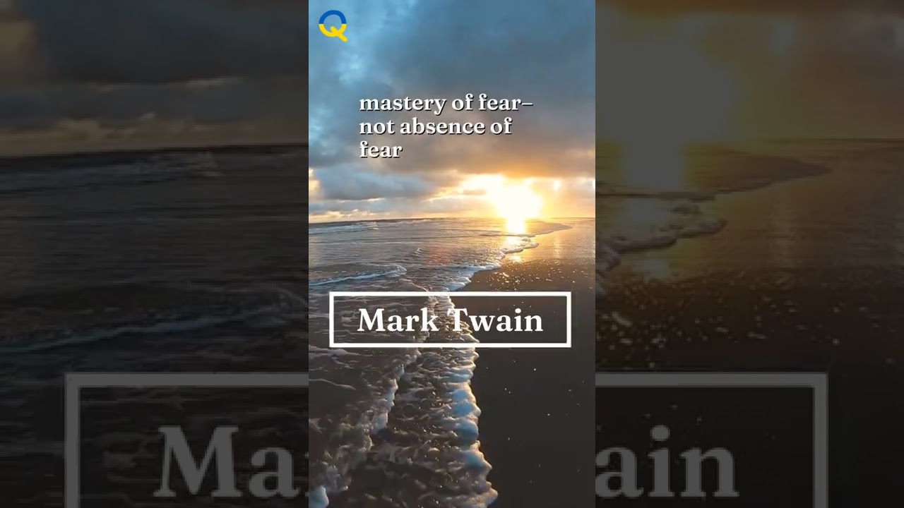 Mark Twain : Courage is resistance to fear...