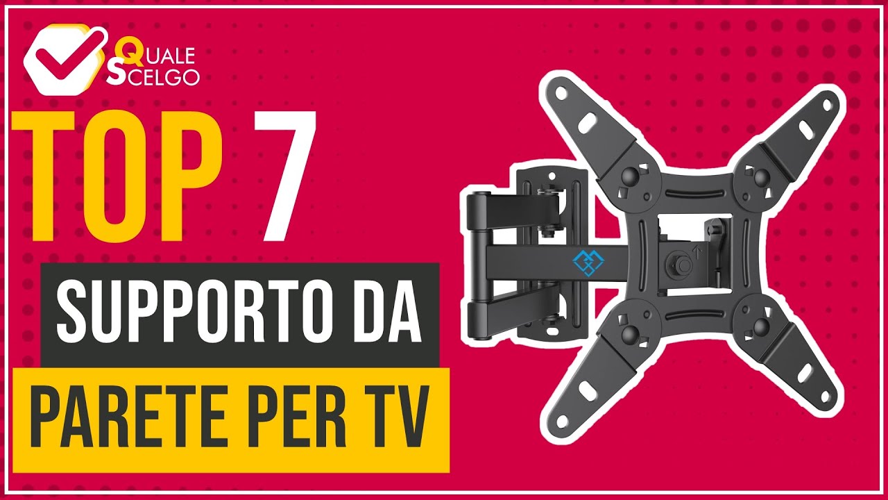Supporto da parete per TV - Top 7 - (QualeScelgo)