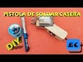 Como hacer un cautin casero Electric soldering iron DIY