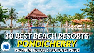 Best Places To Stay In Pondicherry | 10 BEST RESORTS IN PONDICHERRY