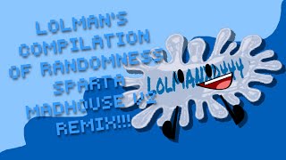 Lolmans Compilation Of Randomness Has A Sparta Madhouse V2 Remix