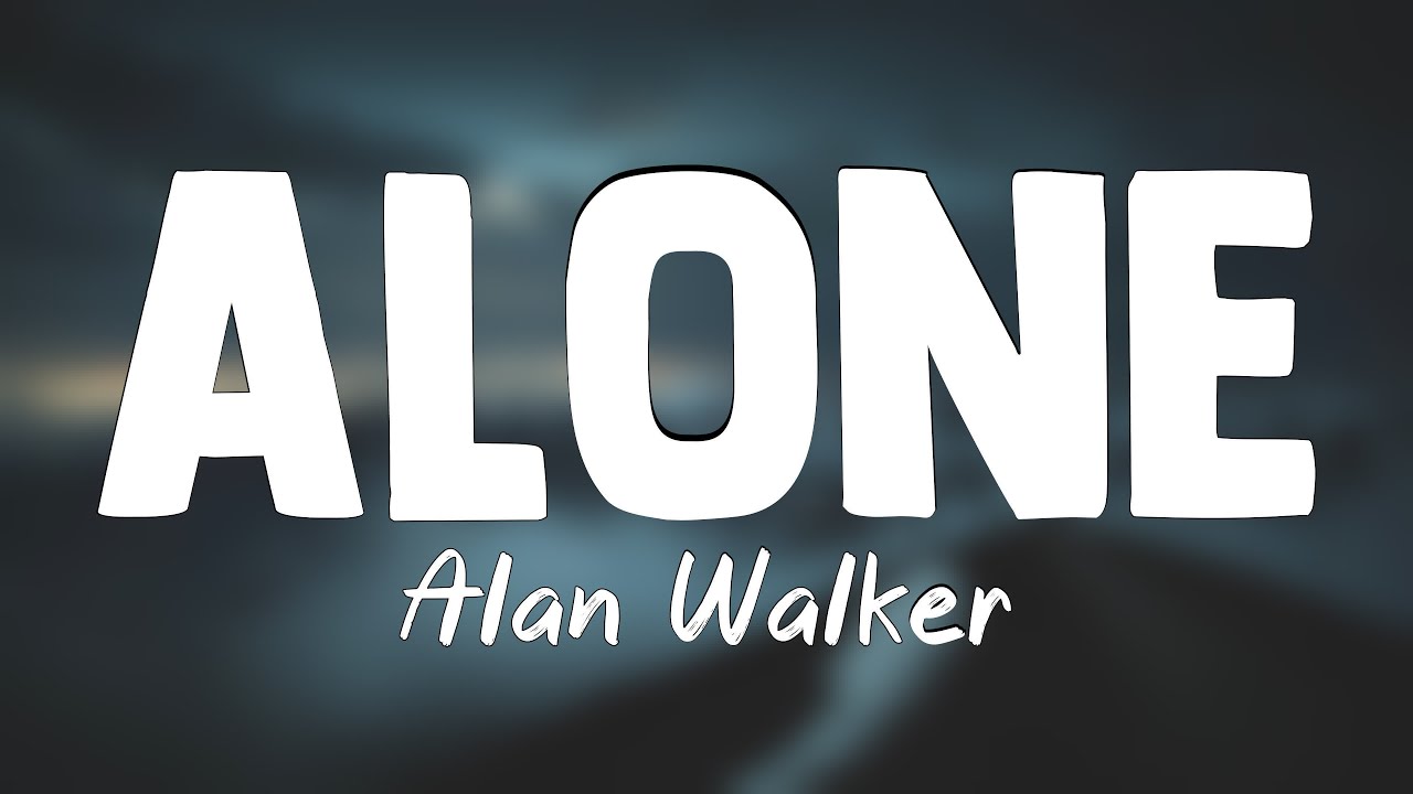 Alone Alan Walker(Lyrics Version)💴 YouTube