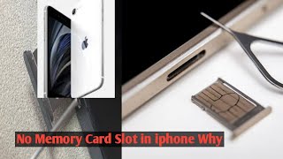 Why no memory card slot in iphone