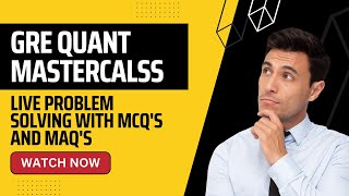 LIVE NOW | GRE Quant Masterclass: Live Problem Solving with MCQ's and MAQ's | Galvanize