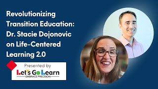 Revolutionizing Transition Education: Dr. Stacie Dojonovic on Life-Centered Learning 2.0