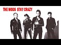 THE MODS / STAY CRAZY