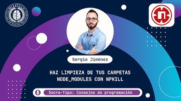 SocraTips - Haz limpieza de las carpetas node_modules con NPKILL- SocraTech
