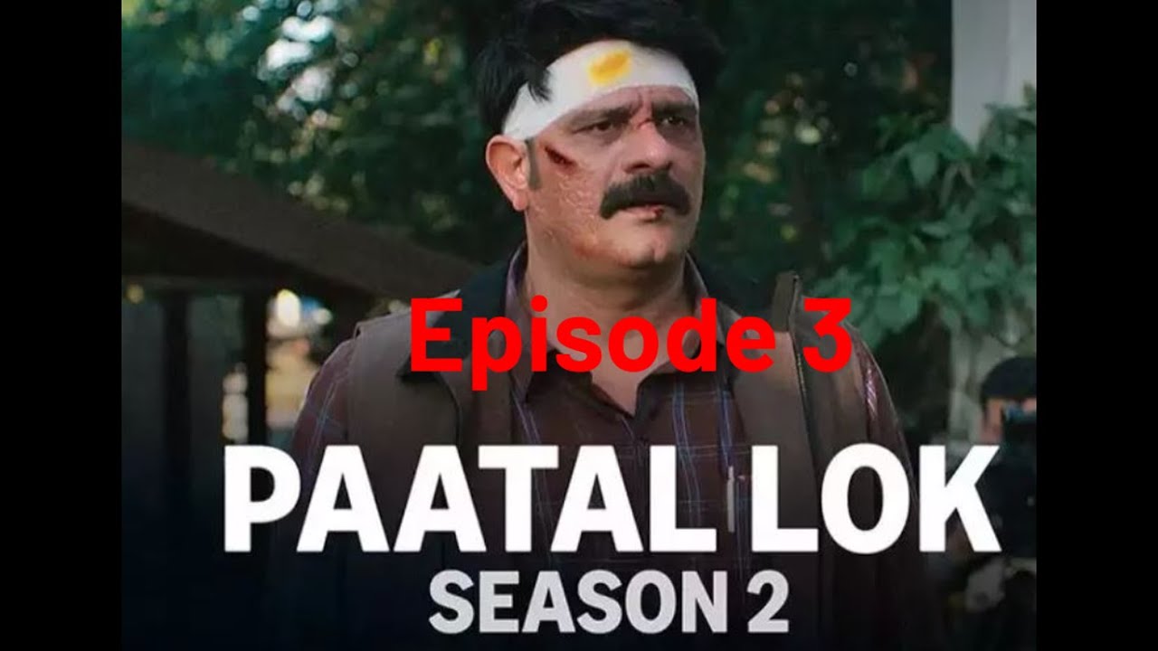 Paatal Lok Season 2 Episode 3 (2025) Series Explained in Hindi/Urdu