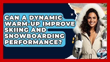 Can A Dynamic Warm-up Improve Skiing And Snowboarding Performance? - Ask A Ski Bum