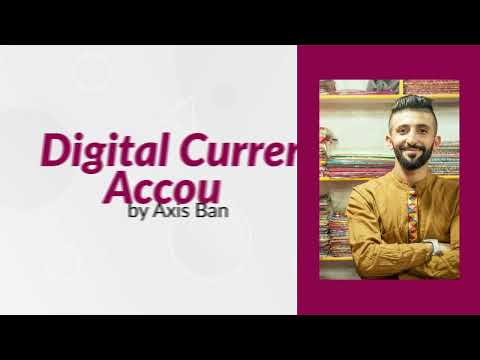 Axis Bank's Digital Current Account: Your Key to Hassle-free Banking - Axis Bank's Digital Current Account: Your Key to Hassle-free Banking