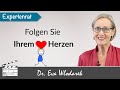 So folgen Sie Ihrem Herzen – 5 wertvolle Tipps, um die Kraft Ihres Herzens zu nutzen