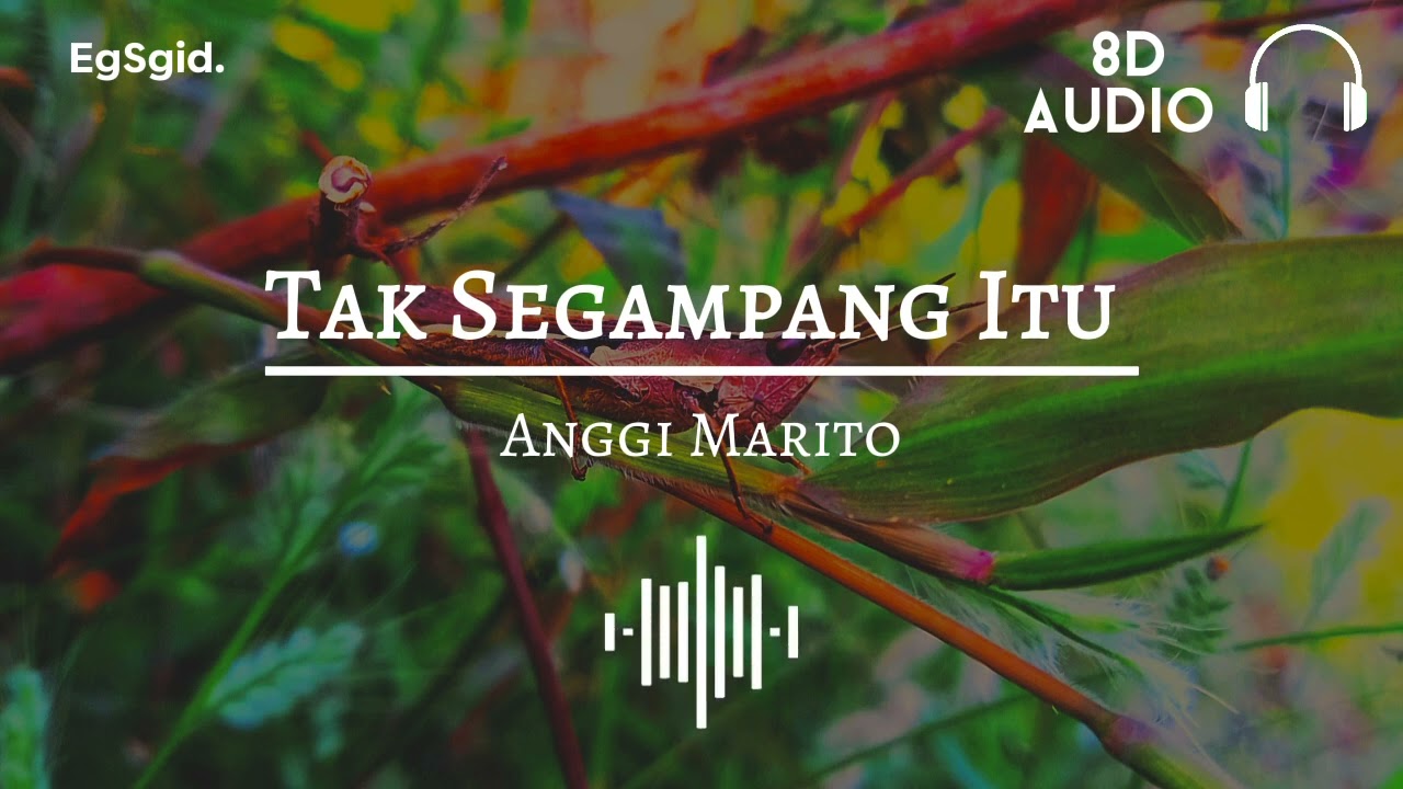 Anggi Marito - Tak Segampang Itu | 8D Audio