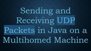 Sending and Receiving UDP Packets in Java on a Multihomed Machine