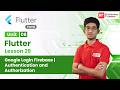 Unit 06 | Lesson 29 | Google Login Firebase | Authentication and Authorization| Flutter | Tamil