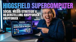 Higgsfield Supercomputer: Social Media Strategie & Bilderstellung auf Knopfdruck