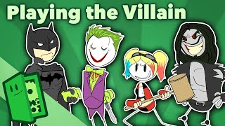 Playing the Villain - Being Good at Being Bad - Extra Credits