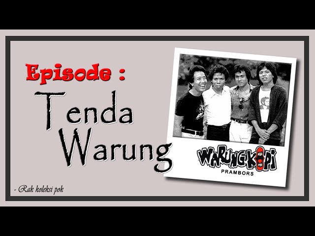 Warkop DKI - Tenda Warung class=