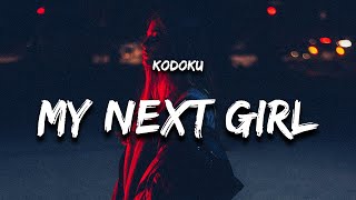 Kodoku - I Hope My Next Girl Look Like You (Lyrics)