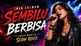 🎵 SEMBILU BERBISA - Iwan Salman | Cover Wanita Slow Rock Paling Menyentuh | Full Cover 2026