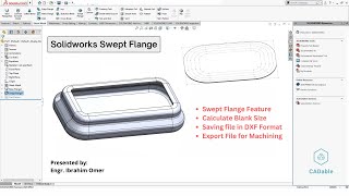 Solidworks Swept Flange | Calculate Blank Size in Solidworks | Export Solidworks File to AutoCAD DXF