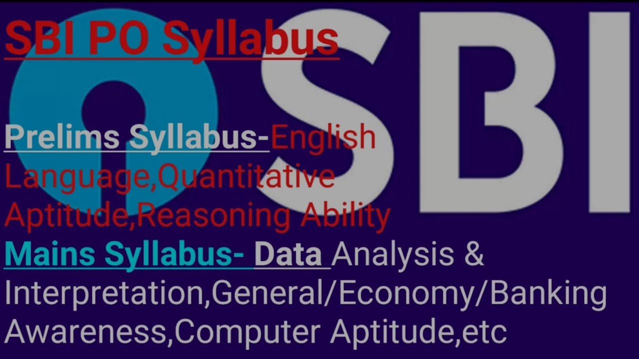 SBI PO 2022 Syllabus & Latest Exam Pattern Prelims & Mains