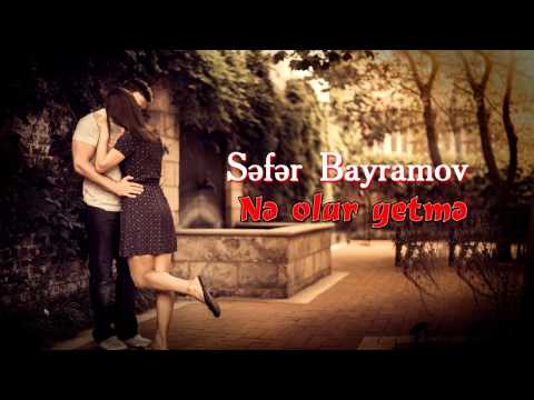 Sefer Bayramov - Ne olar getme