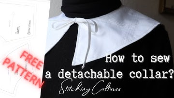 Sewing Techniques 101 - Detachable Collar with the FREE PATTERN (beginner friendly! )