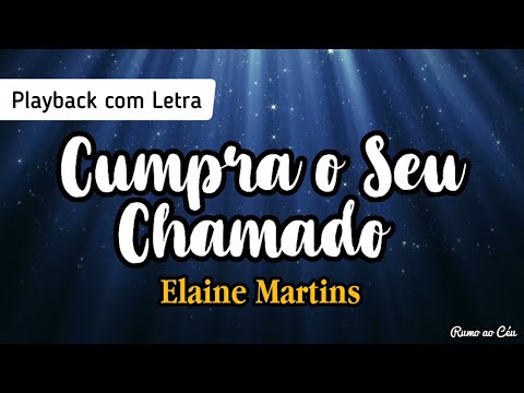 CUMPRA O SEU CHAMADO - Elaine Martins ( Playback com Letra )