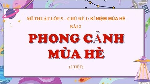 Phong Cảnh Mùa Hè| Bài 2 - Mĩ Thuật Lớp 5| Cánh Diều