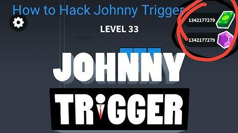 How to hack Johnny Trigger