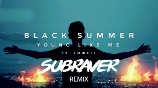 Black Summer - Young Like Me ft. Lowell (Subraver Remix) X (Video Clip) Resimi