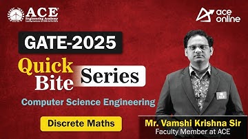 GATE 2025: Computer Science (Discrete Maths) Quick Bite Series by Mr. Vamshi Krishna Sir |ACE Online