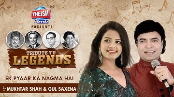 Ek Pyaar Ka Nagma Hai | Mukhtar Shah | Gul Saxena |  | Tribute To Legends | Theism Events