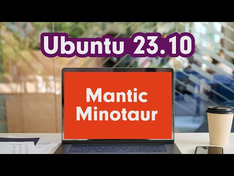 Ubuntu 23.10 Mantic Minotaur - What's New? All about the new features & changes