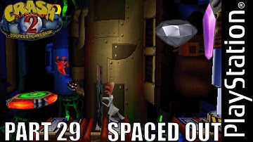 Crash Bandicoot 2: Cortex Strikes Back | Level 29 | Spaced Out | Crystal & Gem | PS1