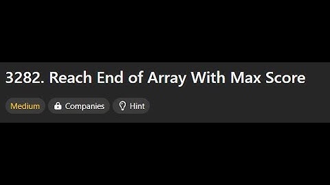 3282. Reach End of Array With Max Score||  Weekly Contest 414