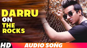 Daru On The Rocks (Full Audio) | Harshit Tomar ft Raftaar | JSL | Latest Punjabi Songs 2018