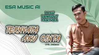 TERNYATA AKU CINTA | DANGDUT PANTURA | ESA MUSIC AI