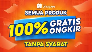 100% Gratis Ongkir Tanpa Syarat! Belanja Online di Shopee Aja!