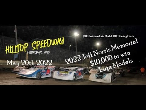 Hilltop Speedway $10,000 to win Jeff Norris Memorial Late Model Feature 5-20-2022