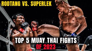 5 EPIC Muay Thai Battles In 2023 👊💥 Rodtang, Superlek, and MORE!