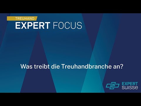 EXPERT FOCUS TREUHAND | Was treibt die Treuhandbranche an?