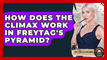 How Does The Climax Work In Freytag