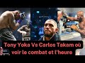 Tony yoka vs carlos takam lieu date et heure du combat tonyyoka carlostakam
