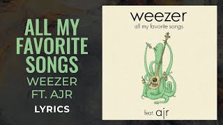 Weezer, AJR - All My Favorite Songs (LYRICS)